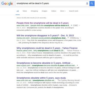 Google results for the catchy phrase 'Smartphones will be dead within 5 years', screencapture February 18, 2016